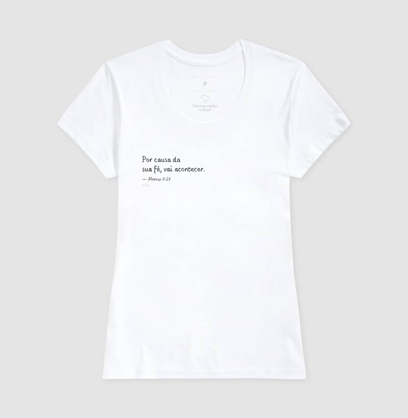 Por causa da sua fé, vai acontecer. Mt 9:29