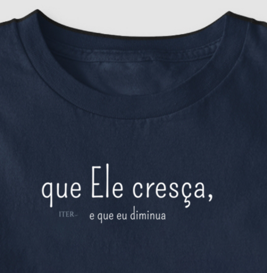 Que Ele creça, e eu diminua
