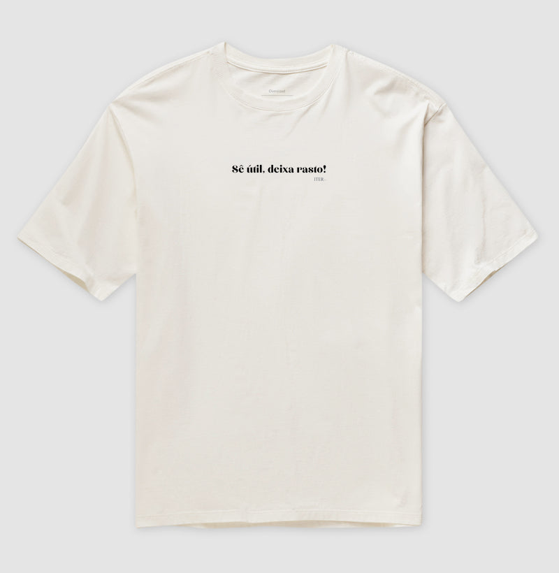 Oversized - Sê útil, deixa rasto!