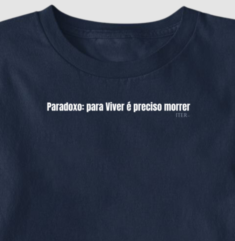 Paradoxo: para Viver é preciso morrer