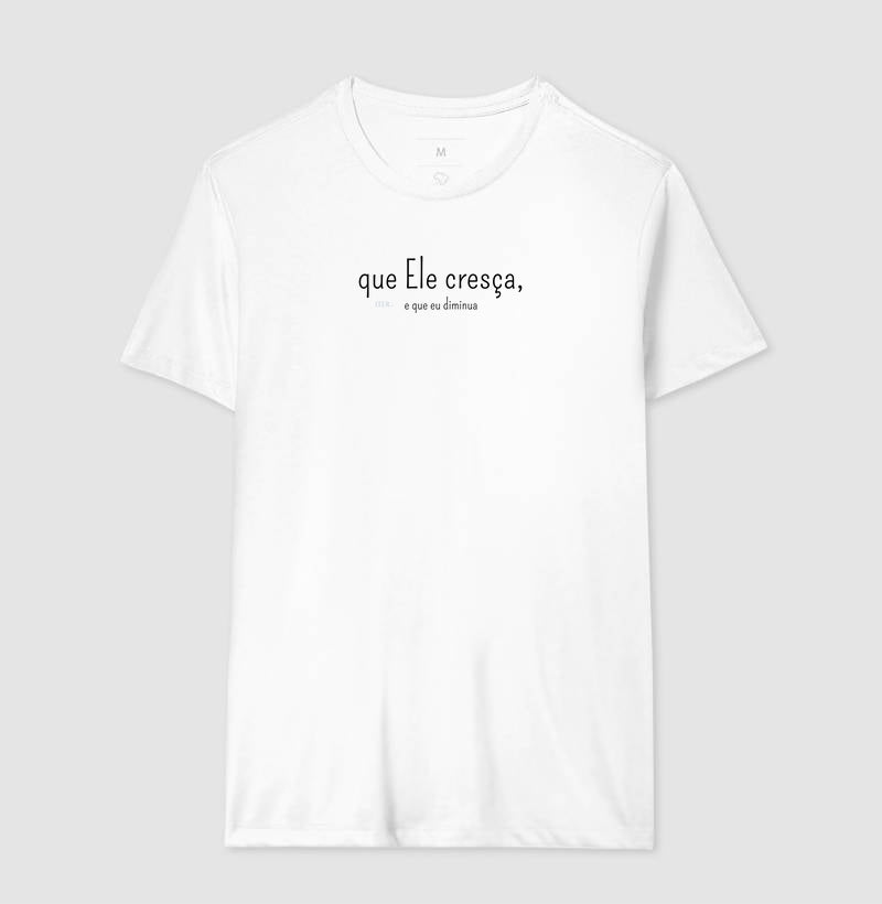 Que Ele creça, e eu diminua