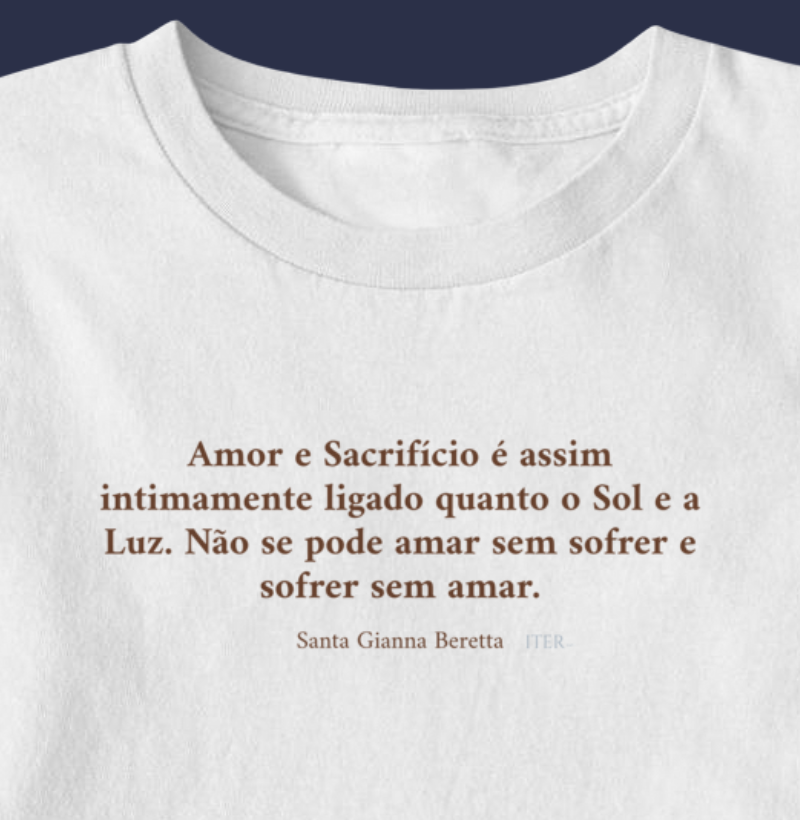 Amor e sacrifício; Sol e luz - Santa Gianna