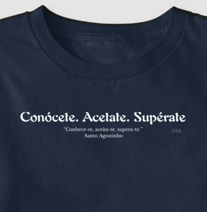 Conhece-te, aceita-te, supera-te.