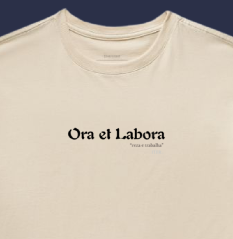 Oversized - Ora et labora - reza e trabalha