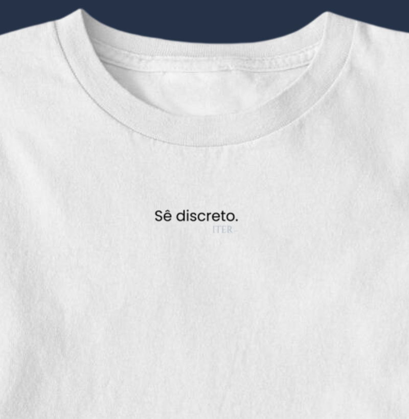 Sê discreto.