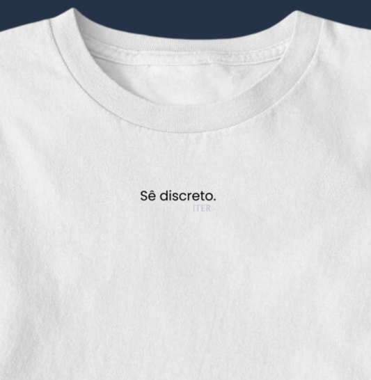 Sê discreto.