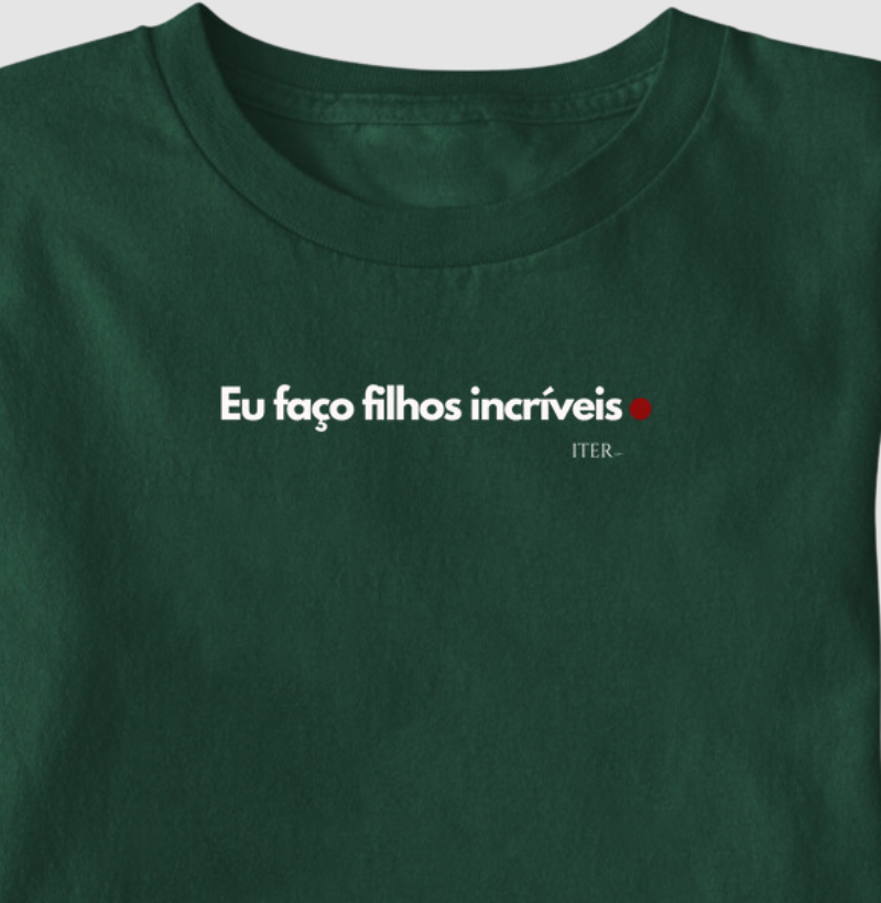 Eu faço filhos incríveis