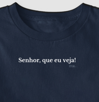 Senhor, que eu veja!