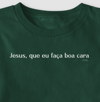 Que eu faça boa cara!